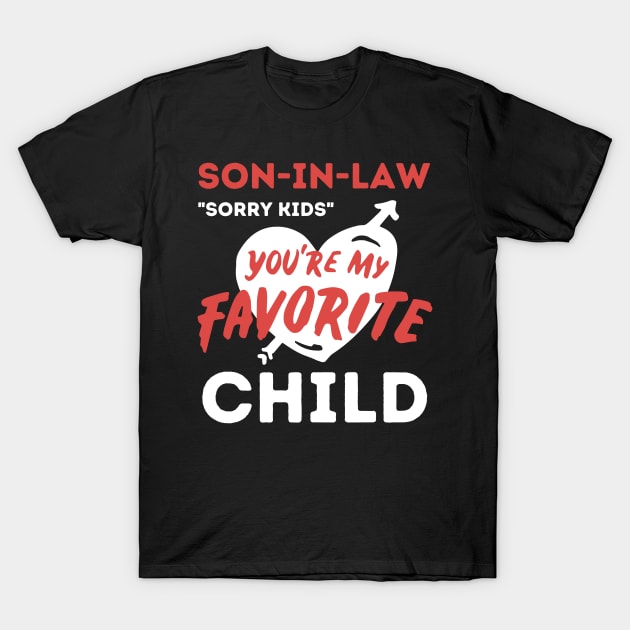 Son in law is my favorite child T-Shirt by Teewyld